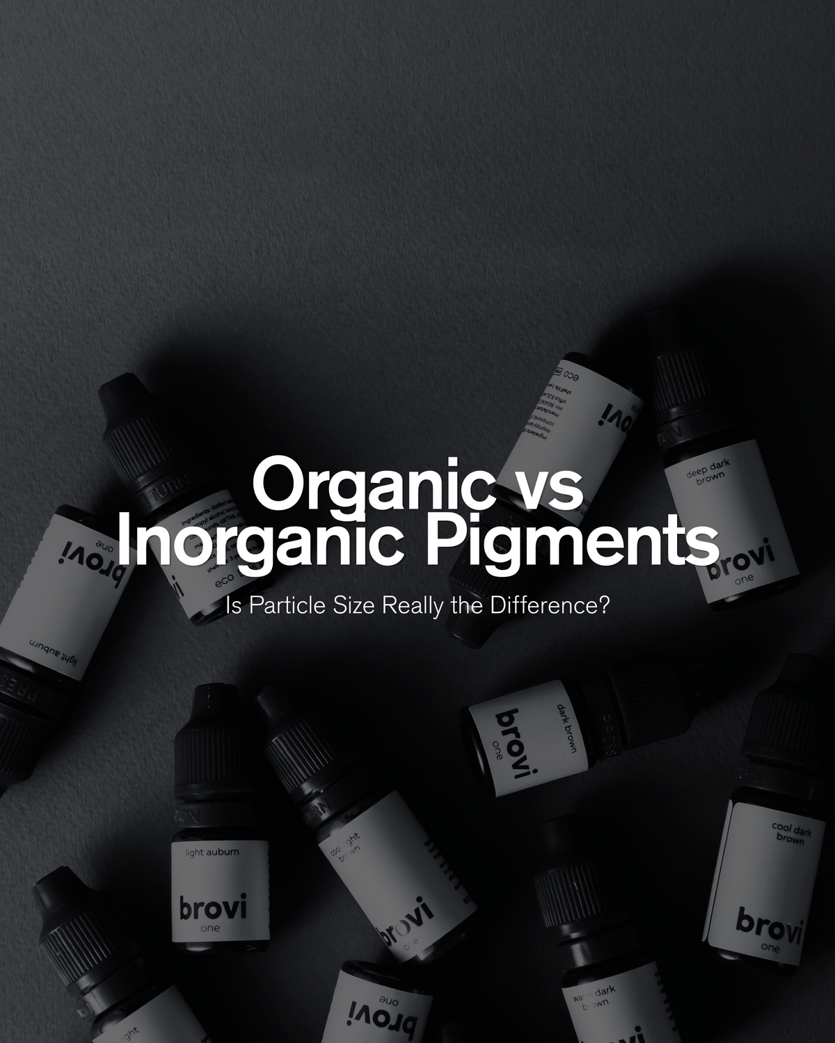 Brovi Organic vs Inorganic Pigments: Is Particle Size Really the Difference?