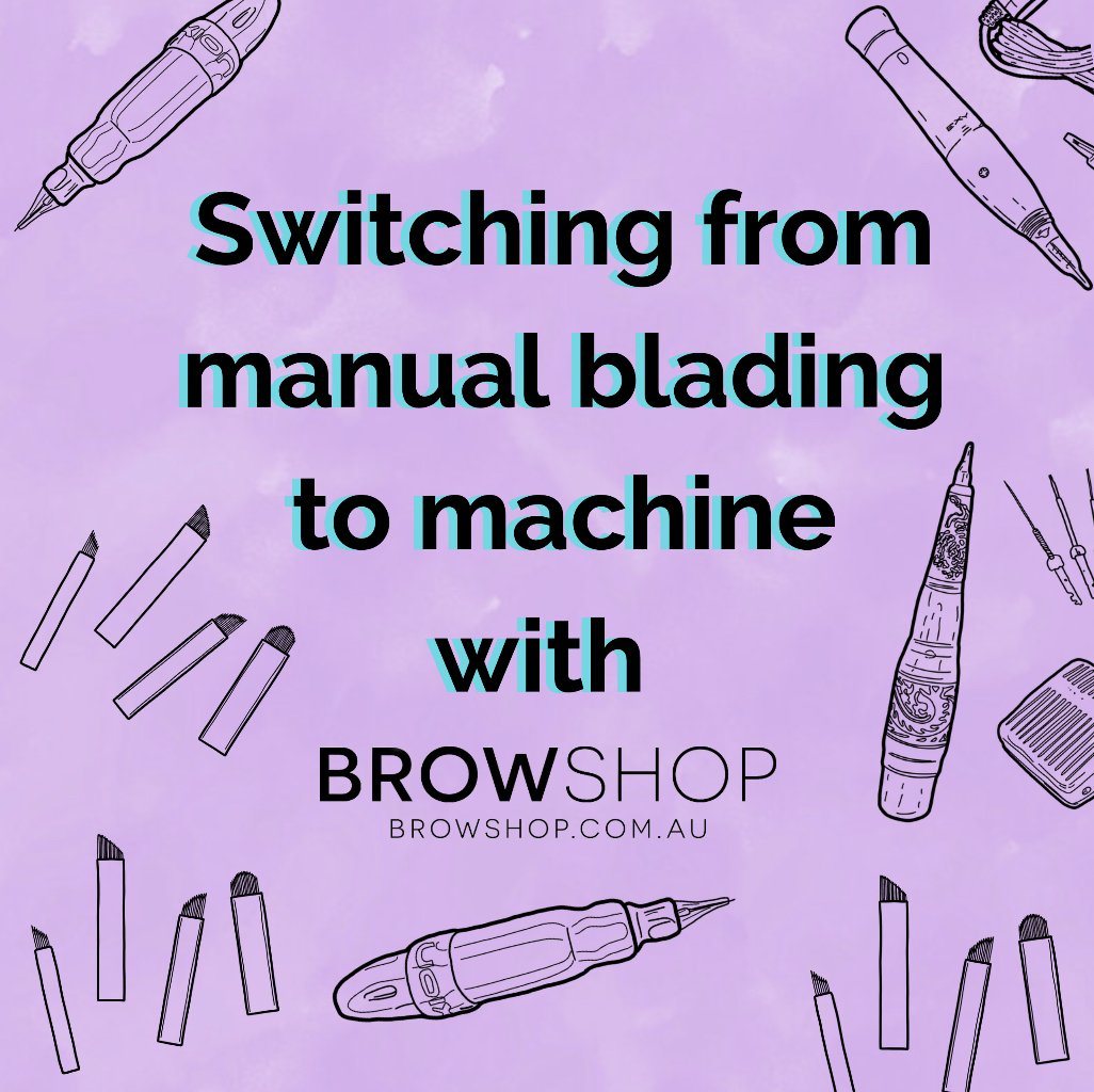 Switching from manual blading to machine with Brow Shop Microblading Cosmetic Tattoo SPMU PMU