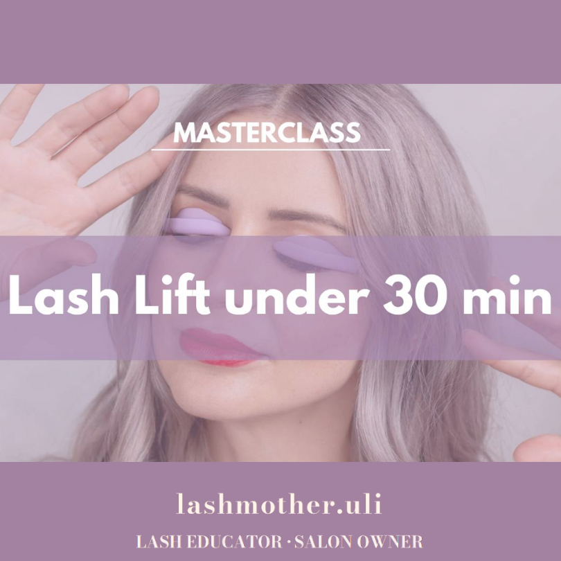 Lashmother Uli Masterclass - Fast Lash Lift