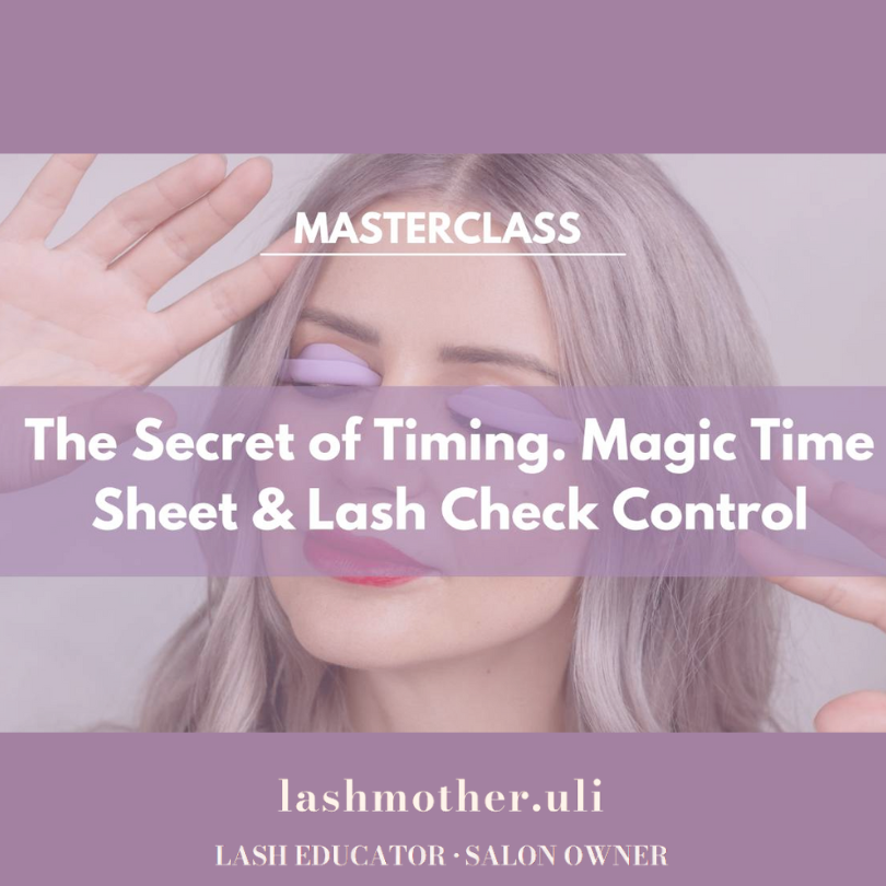 Lashmother Uli Masterclass - The Secret of Timing : Magic Time Sheet &amp; Lash Check Control