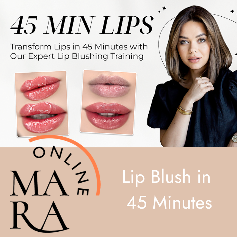 Mara Pro ONLINE Masterclass - 45 Minute Lip Blush