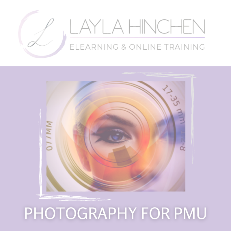 Layla Hinchen - Photography for PMU ONLINE Course
