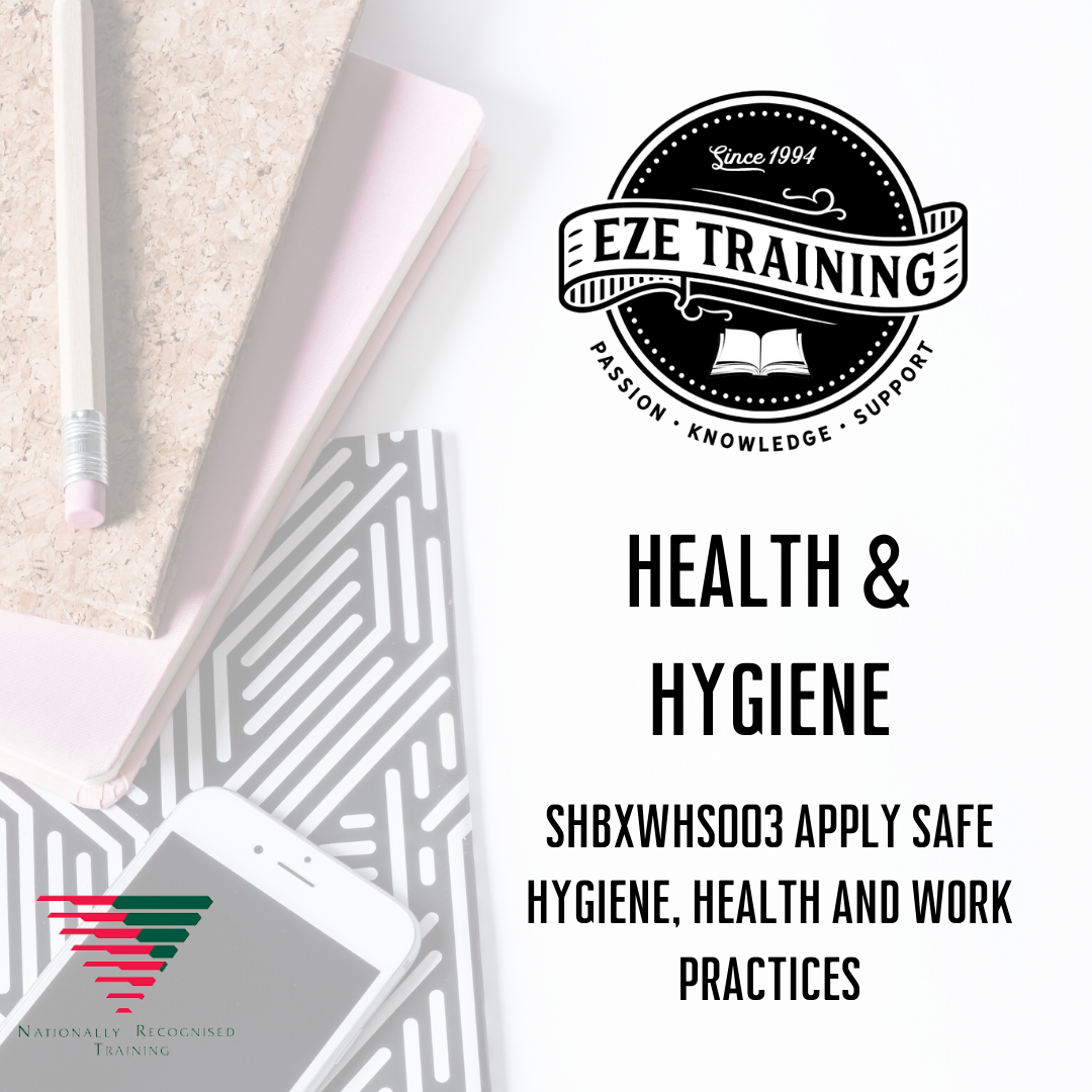 Apply Safe Hygiene, Health and Work Practices (SHBXWHS003)